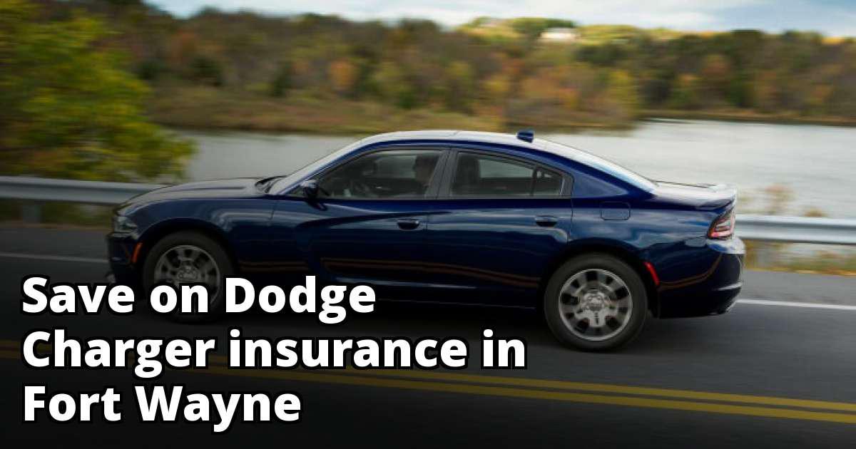 How Much Is The Insurance On A Dodge Charger Compare Dodge Charger Insurance Quotes in Fort Wayne Indiana